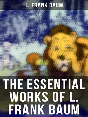 cover image of The Essential Works of L. Frank Baum